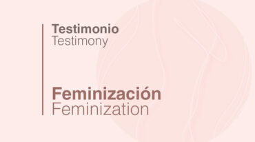 Dr. Lázaro Cárdenas - Testimonio Femización