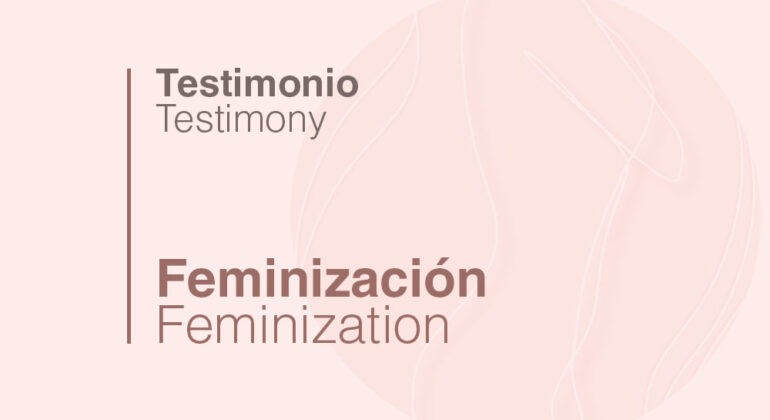 Dr. Lázaro Cárdenas - Testimonio Femización